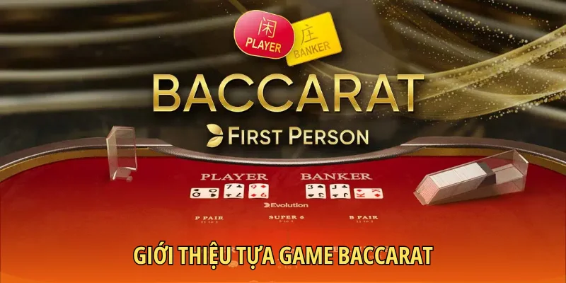 Giới thiệu tựa game Baccarat
