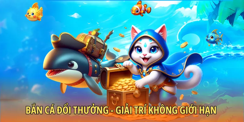 Bắn cá đổi thưởng