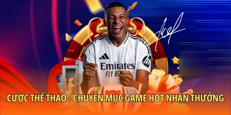 betvisa - Cược thể thao - Chuyên mục game hot nhận thưởng nhanh