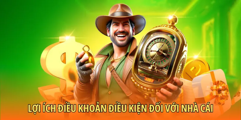 Điều khoản điều kiện mang lợi ích gì cho nhà cái