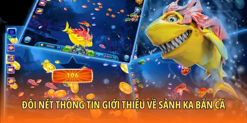 Đôi nét thông tin giới thiệu về sảnh KA bắn cá