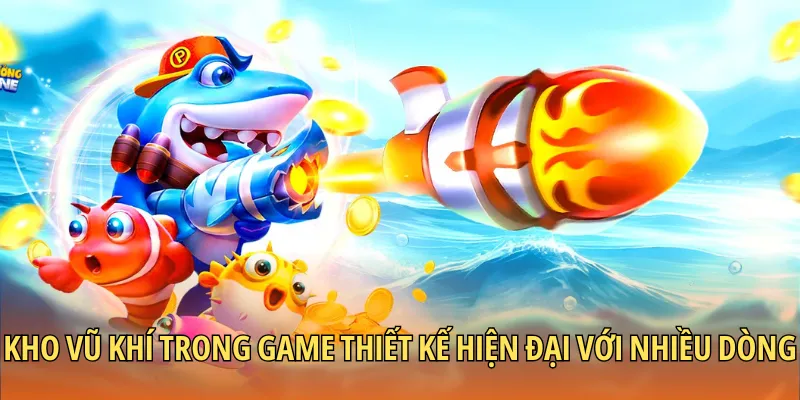 Kho vũ khí trong game thiết kế hiện đại với nhiều dòng