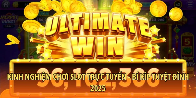 Kinh nghiệm chơi slot trực tuyến