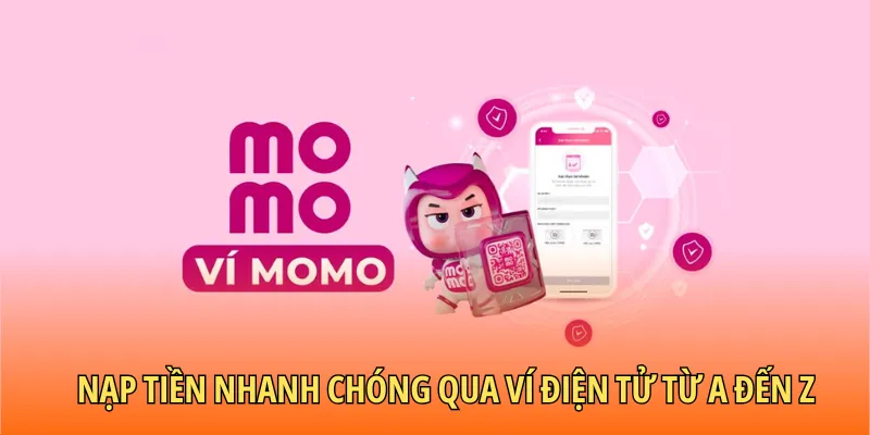 Nạp tiền nhanh chóng qua ví điện tử từ A đến Z